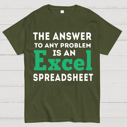The Answer To Any Problem Is An Excel Spreadsheet Sarcasm Geek T-Shirt