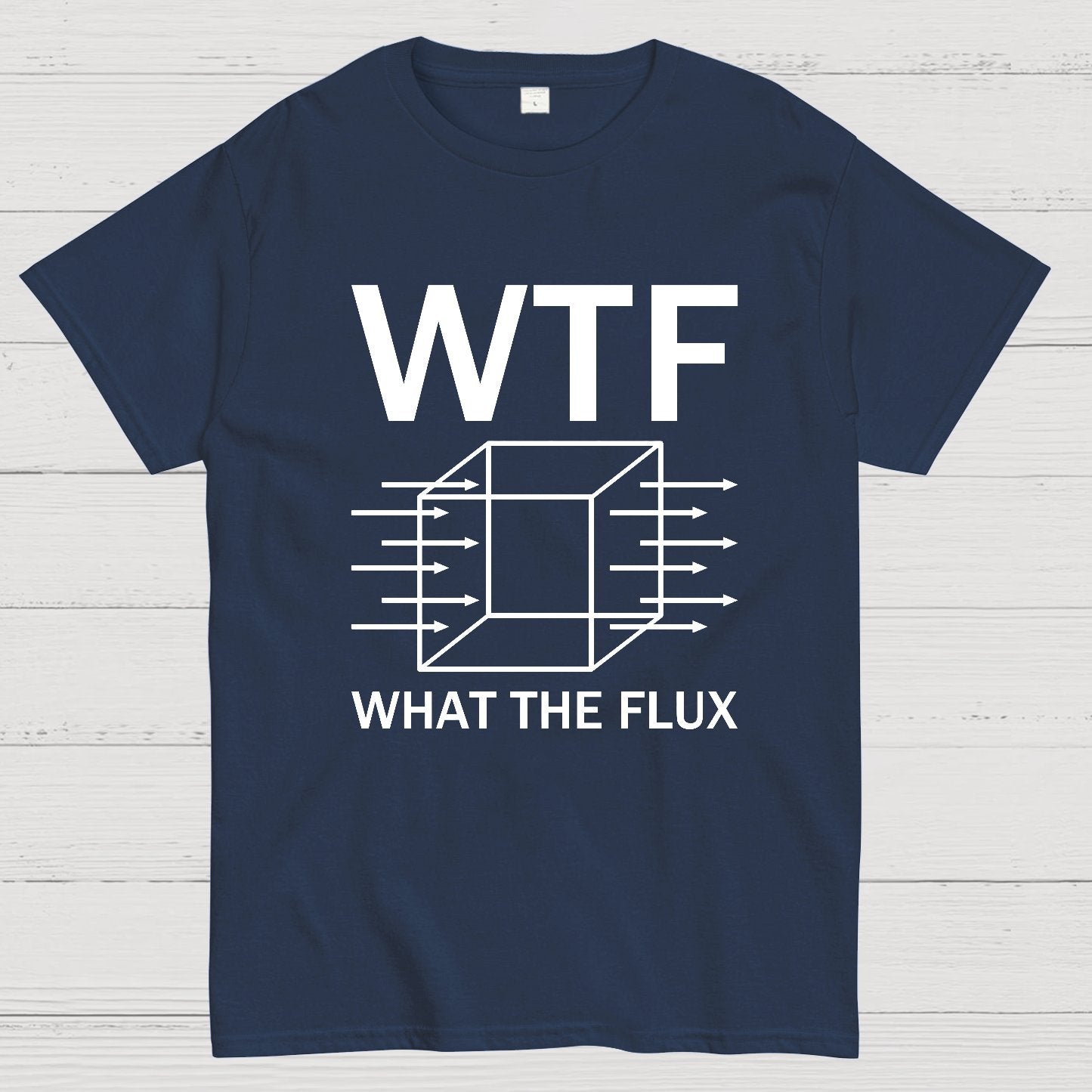 WTF - What The Flux | Funny  Geek T-Shirt