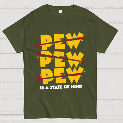 PEW PEW PEW Is State Of Mind Geek T-Shirt