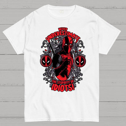 Never Understimeate The Stupidity Of Idiots Geek T-Shirt