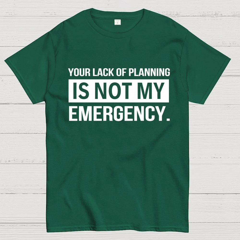 Not My Emergency Geek T-Shirt