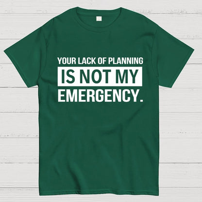 Not My Emergency Geek T-Shirt