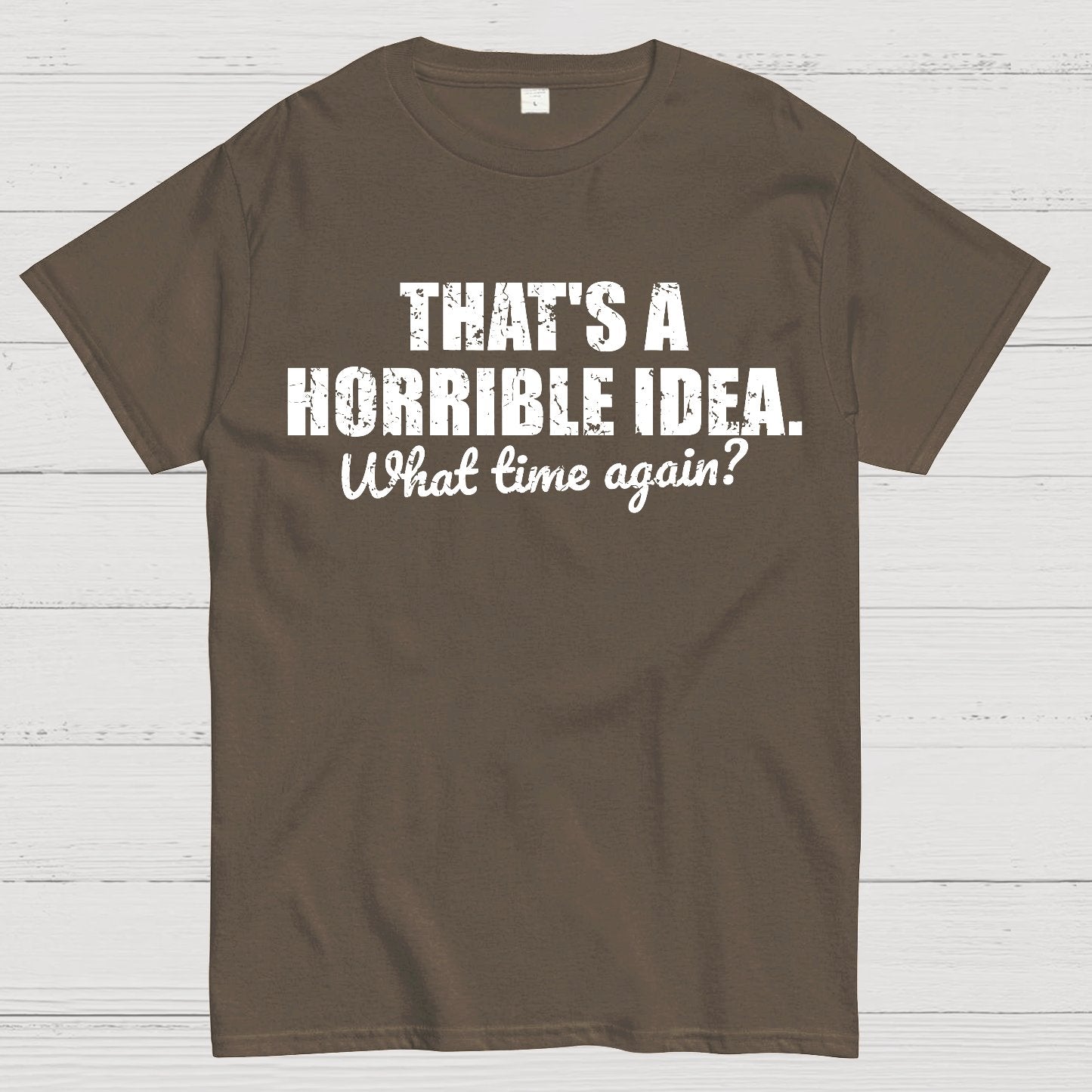That's a horrible idea Geek T-Shirt