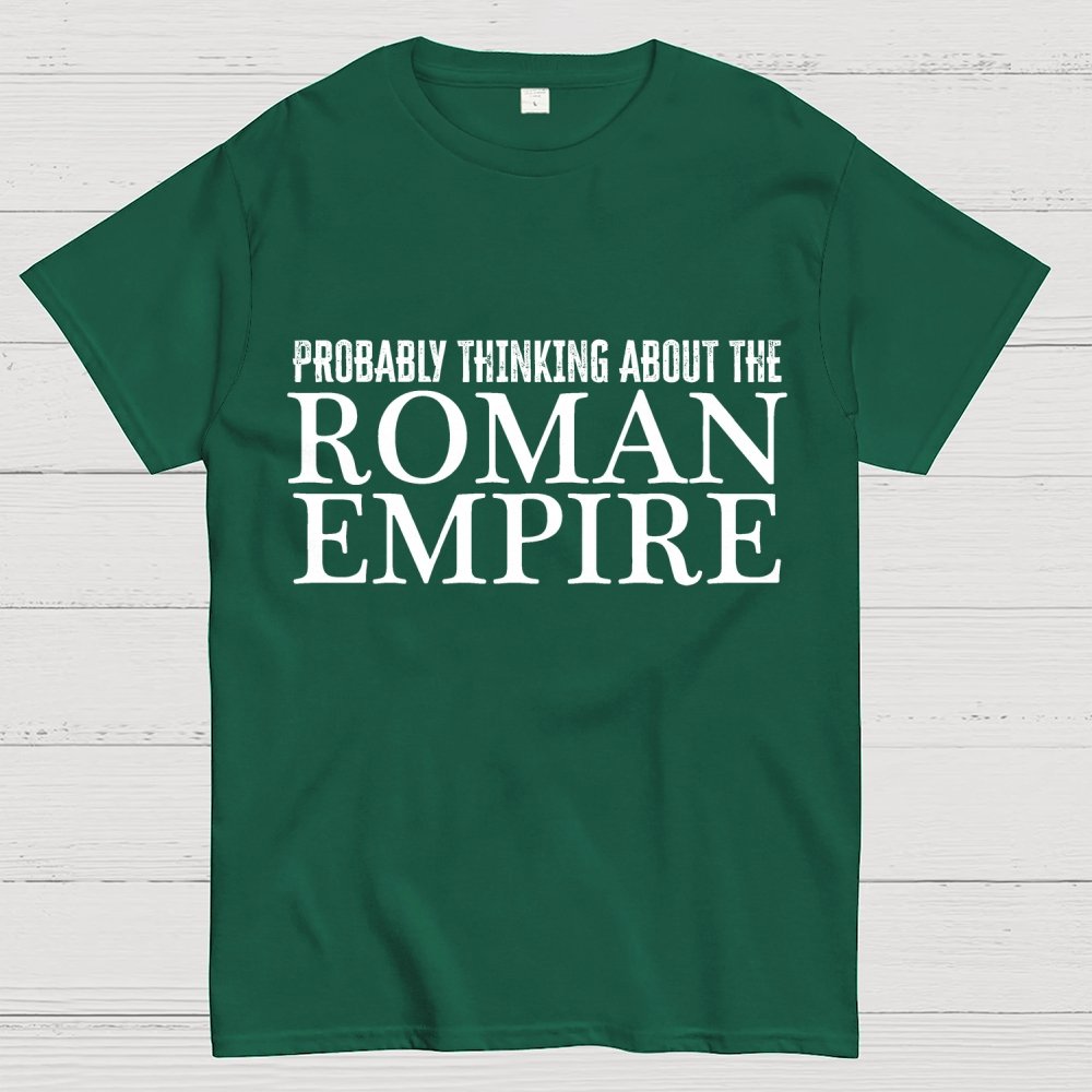 Probably Thinking About The Roman Empire Geek T-Shirt
