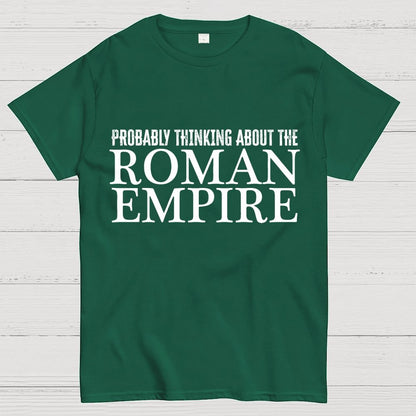 Probably Thinking About The Roman Empire Geek T-Shirt