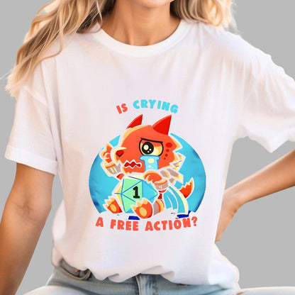 Dragon crying is a free action Geek T-Shirt