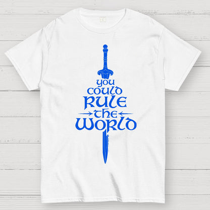 You Could Rule the World Geek T-Shirt