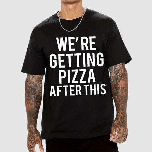 We‘re Getting Pizza After This Geek T-Shirt