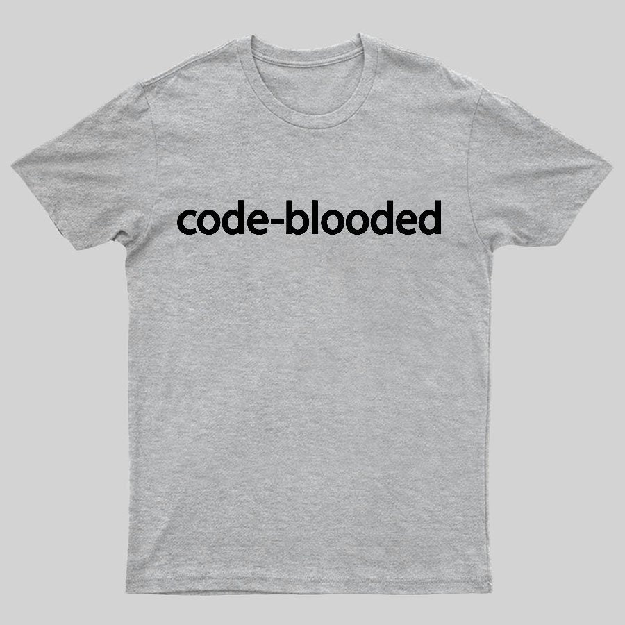 Code-Blooded Geeky T-Shirt