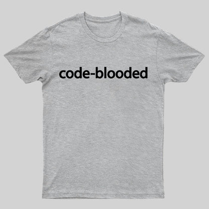 Code-Blooded Geeky T-Shirt