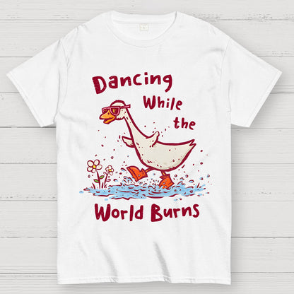 Dancing While The World Burns Geek T-Shirt