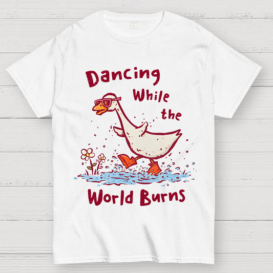 Dancing While The World Burns Geek T-Shirt