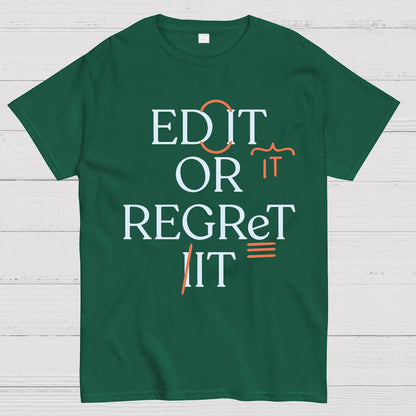 Edit Or Regret It Geek T-Shirt