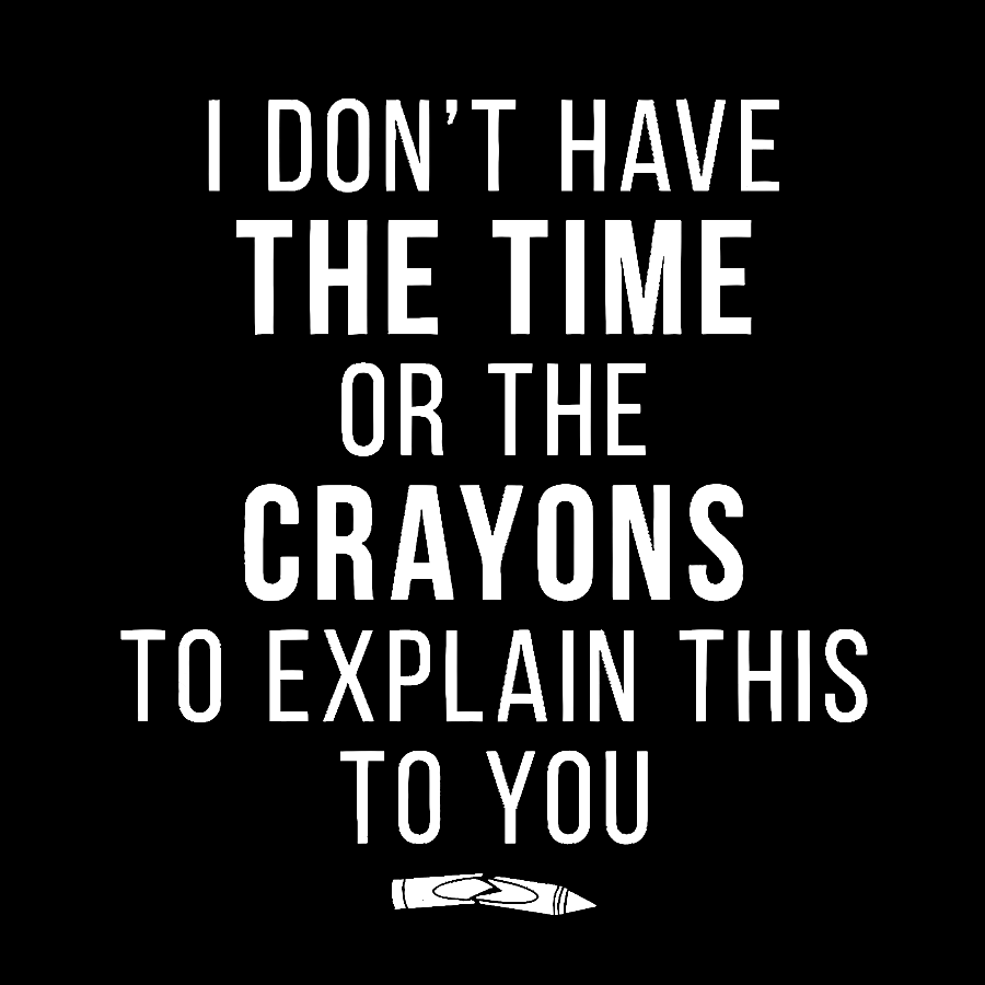 I Don't Have The Time Geek T-Shirt