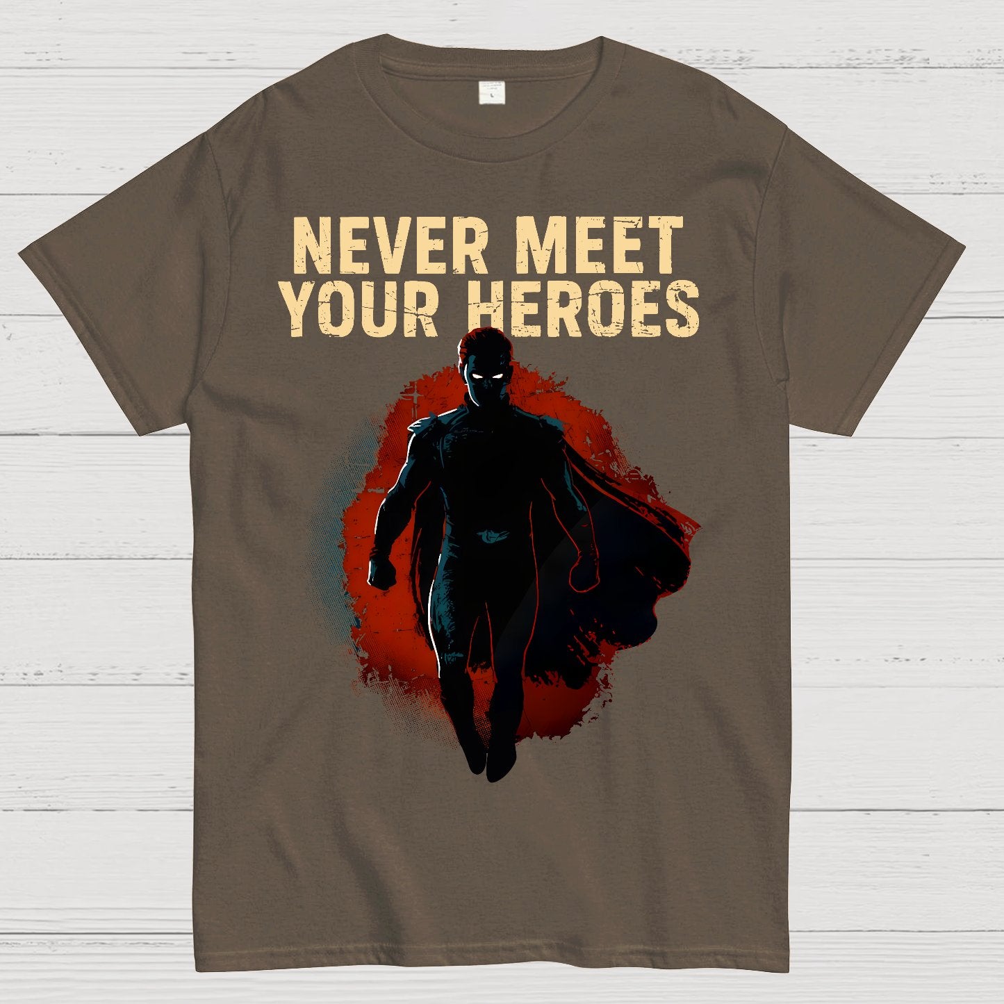 Never Meet Your Heroes Geek T-Shirt