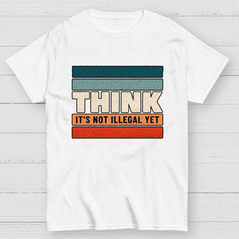 Think – Still Legal Geek T-Shirt