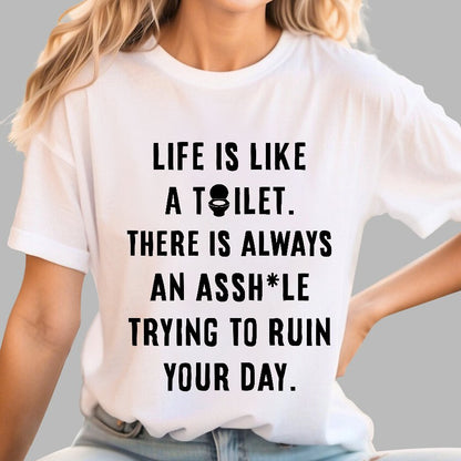 Life is like a toilet Geek T-Shirt