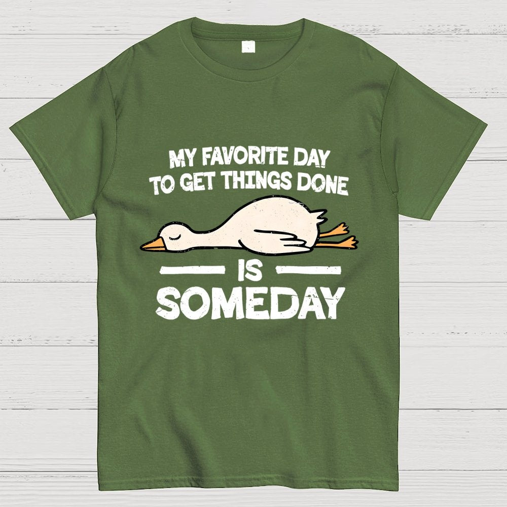 Favorite Day Is Someday Geek T-Shirt