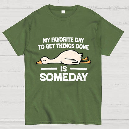 Favorite Day Is Someday Geek T-Shirt