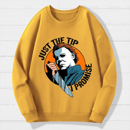 Just The Tip I Promise Funny Bloody Halloween Geek Cotton Sweatshirt