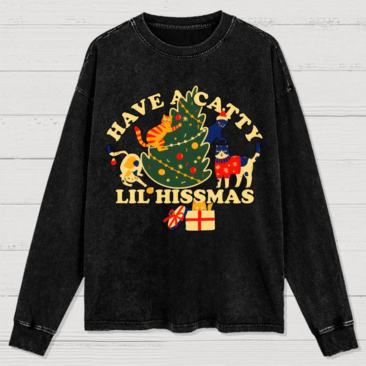 Have A Catty Lil Hissmas Washed Long Sleeve Tee