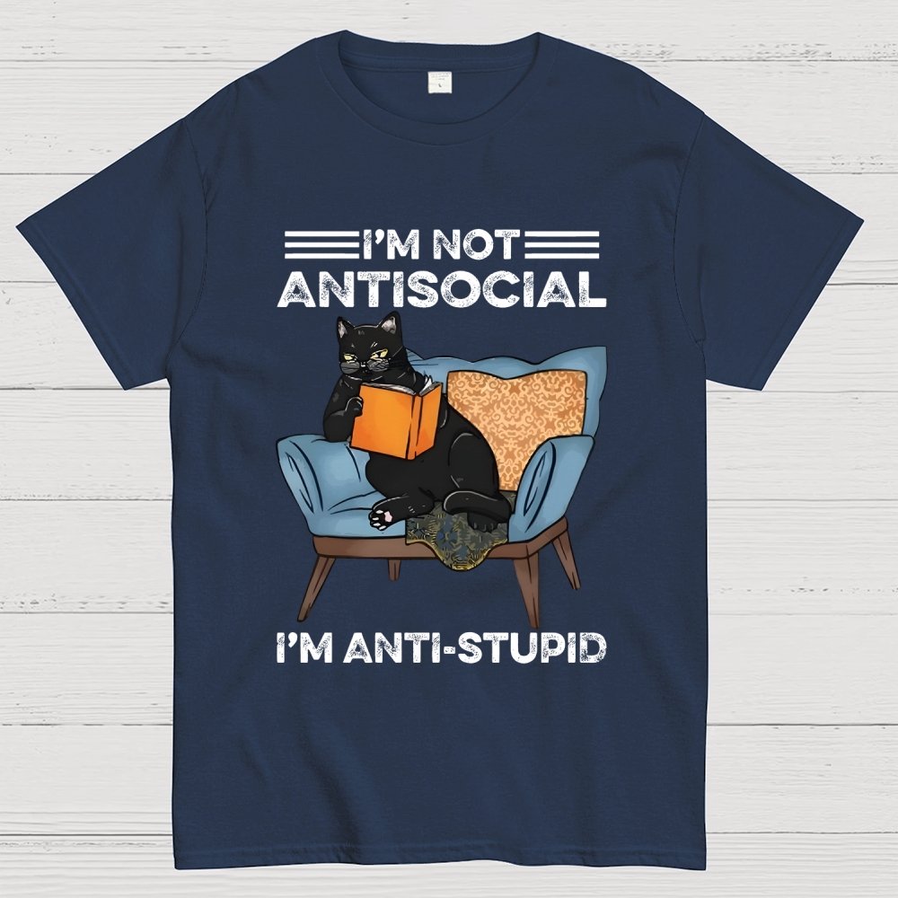 I’m not antisocial I’m antistupid Geek T-Shirt