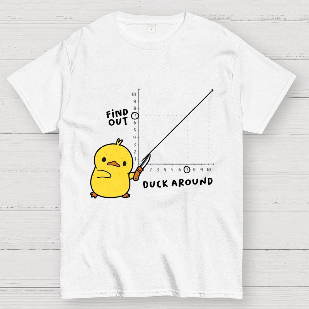 Duck Around Find Out Geek T-Shirt