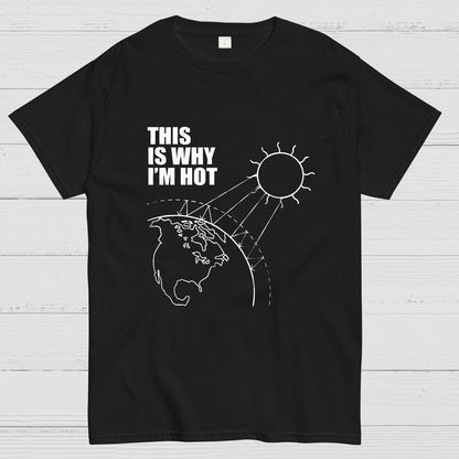 This Is Why I'm Hot  Geeky T-Shirt