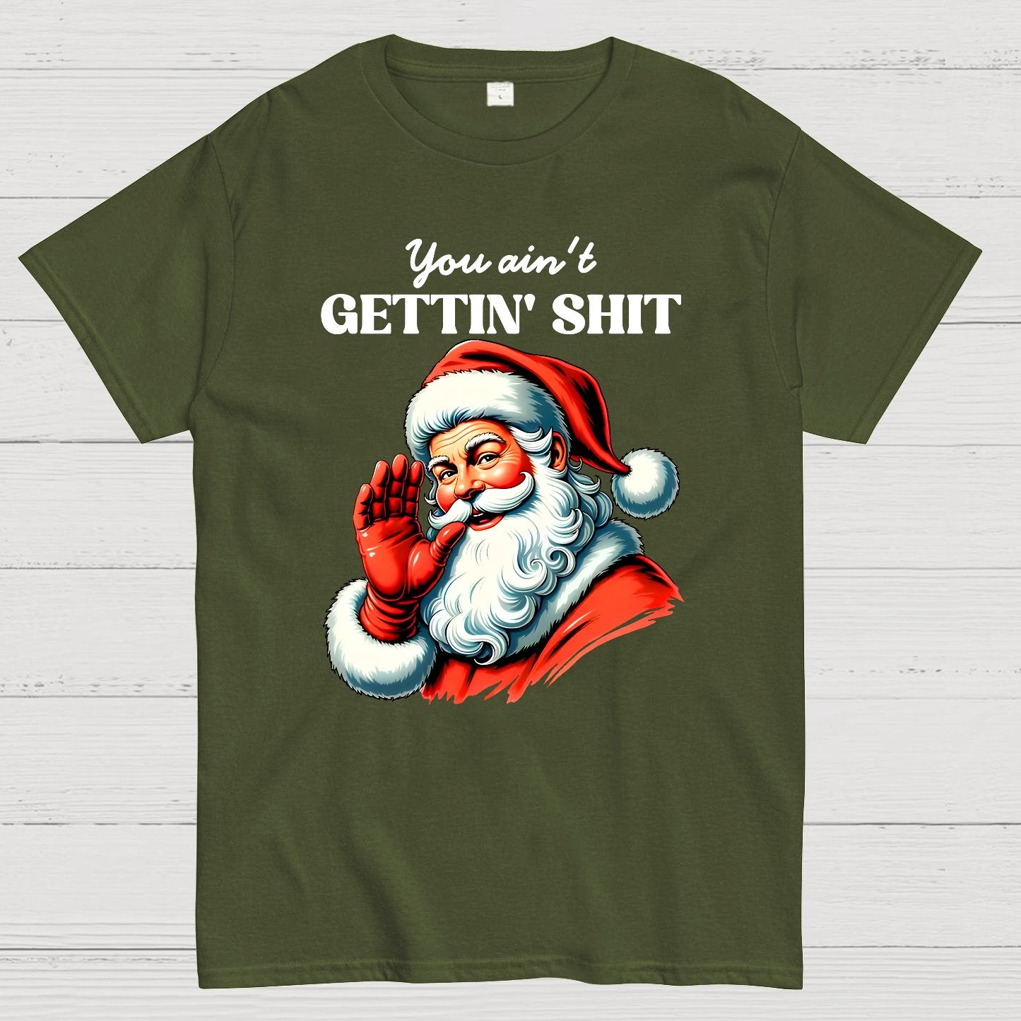 You Ain't Gettin' Shit Santa Christmas Geek T-Shirt