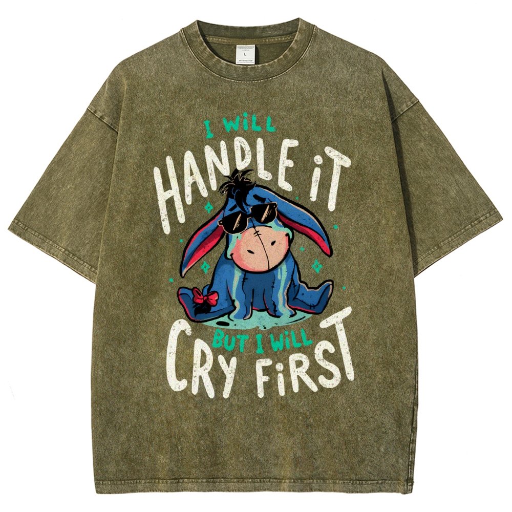 I Will Handle It But I Will Cry First Vintage Distressed T-shirt