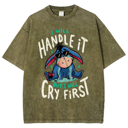 I Will Handle It But I Will Cry First Vintage Distressed T-shirt