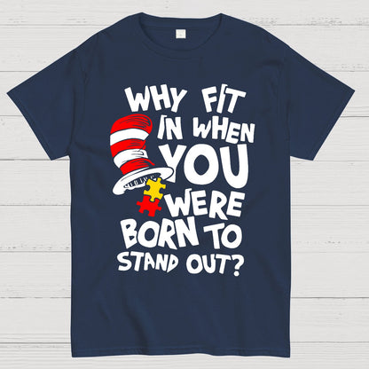 Why Fit In When You Were Born To Stand Out Geek T-Shirt