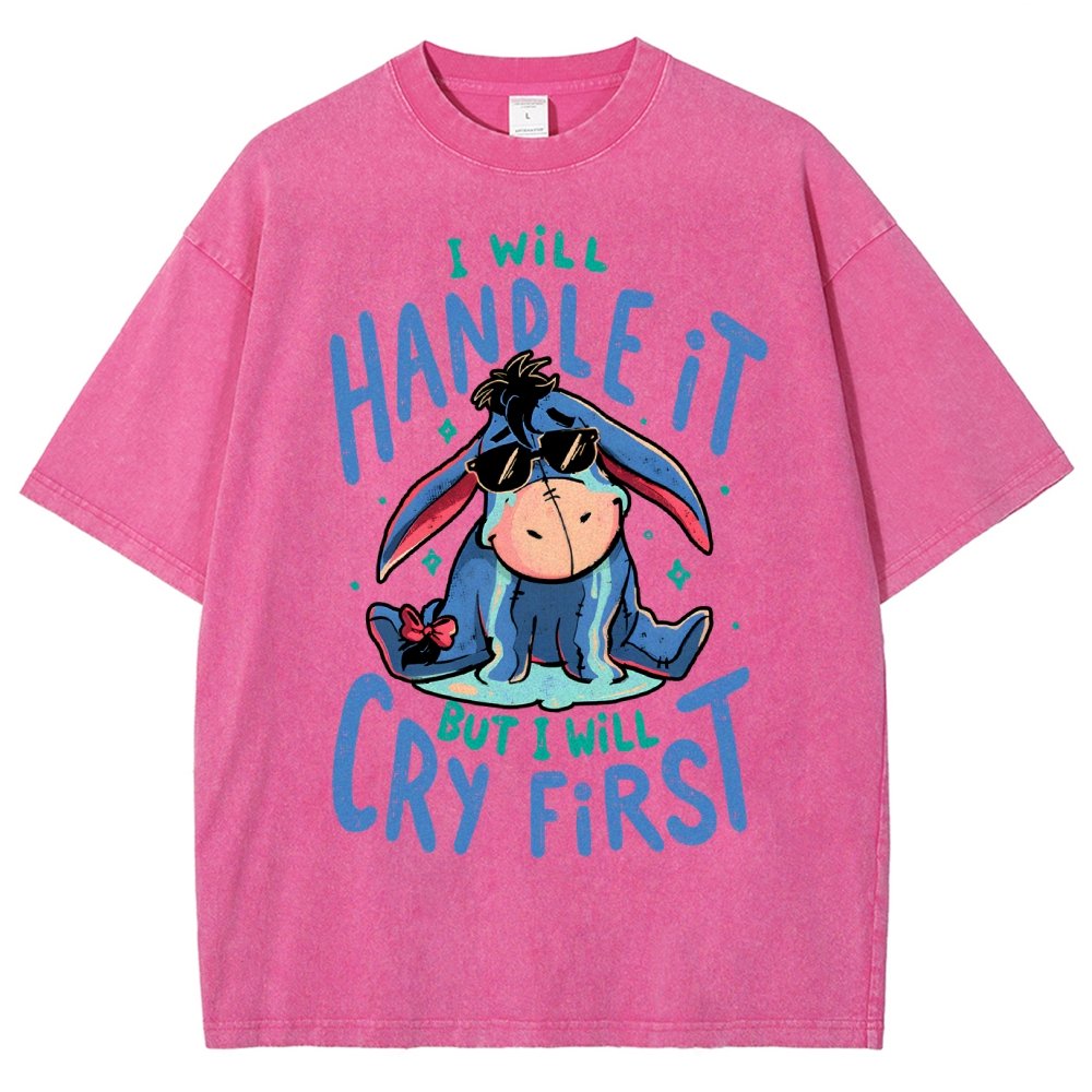 I'll Handle It But I Will Cry First  Vintage Distressed T-shirt