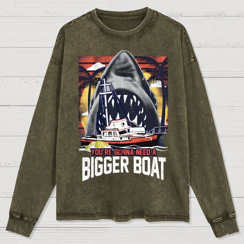 You’re gonna need a bigger boat Washed Long Sleeve Tee