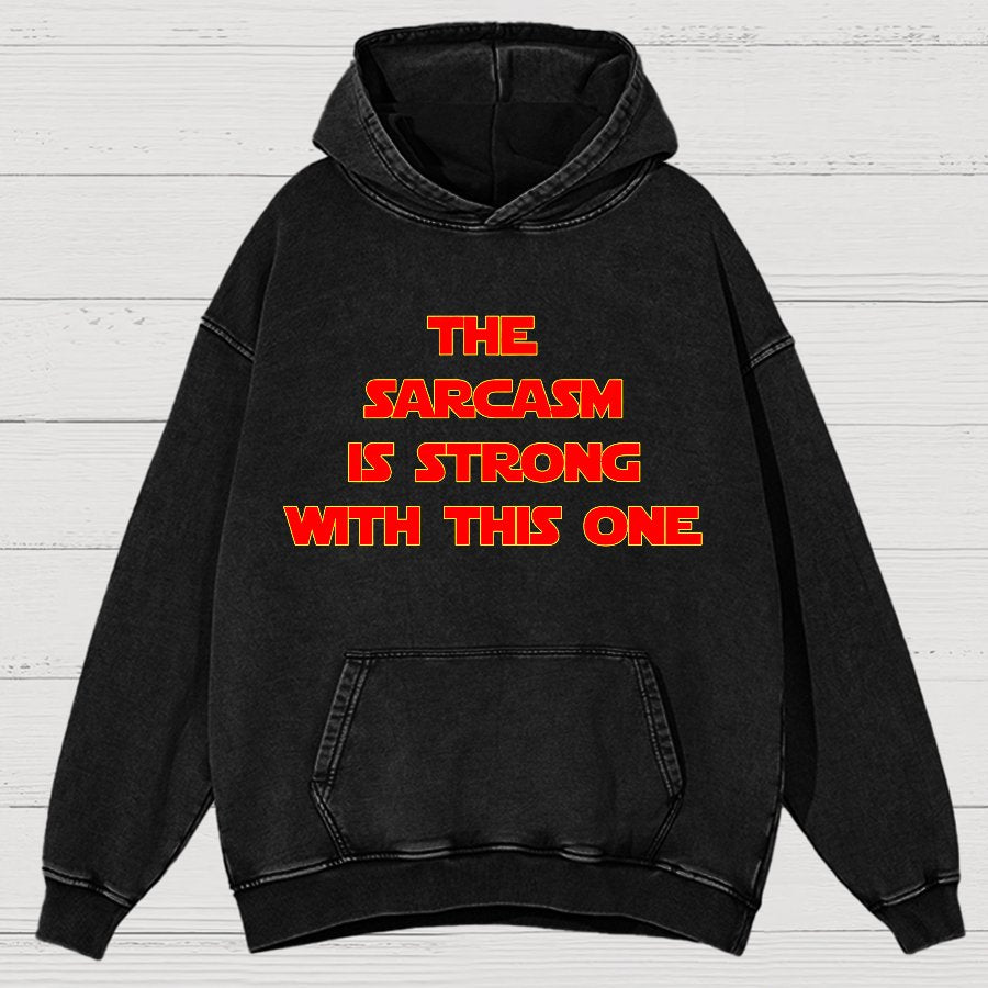 The Sarcasm Is Strong With This One Vintage Distressed Hoodie