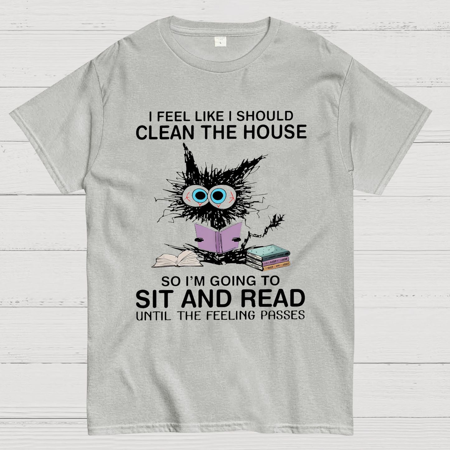 I Feel Like I Should Clean The House Geeky T-Shirt