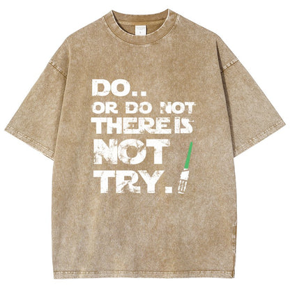 Act Or Don't Act. There Is No Try Vintage Distressed T-shirt
