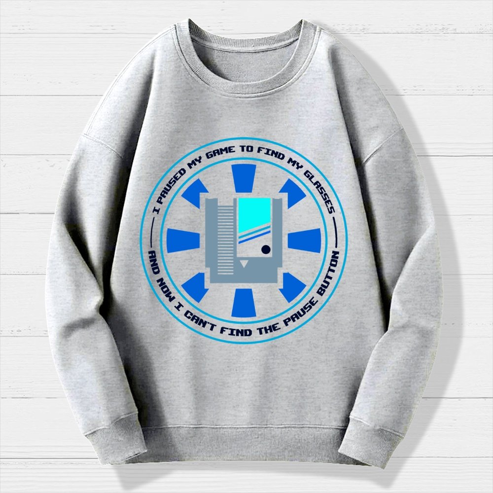 I Paused My Level To Find My Glasse Geek Cotton Sweatshirt