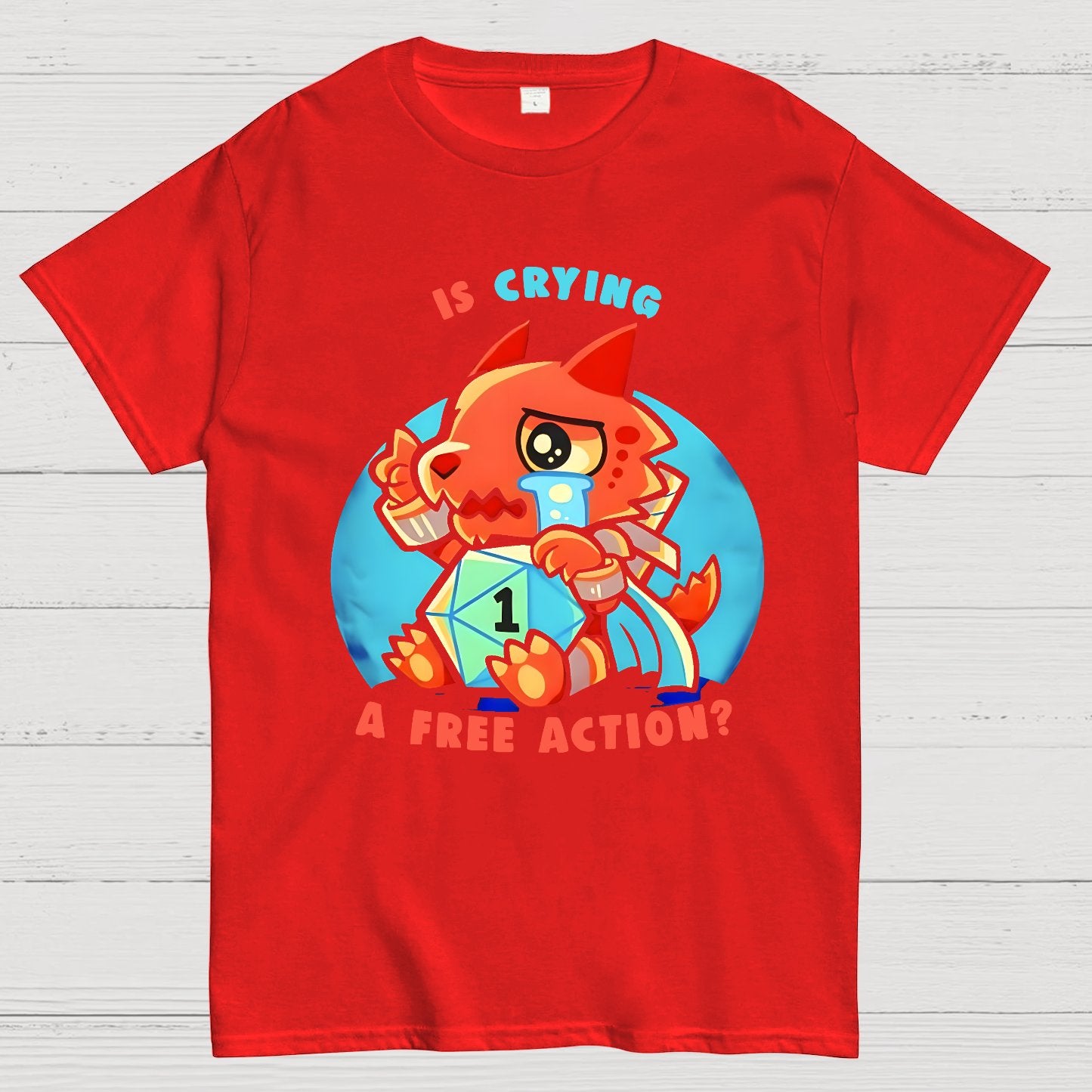 Dragon crying is a free action Geek T-Shirt