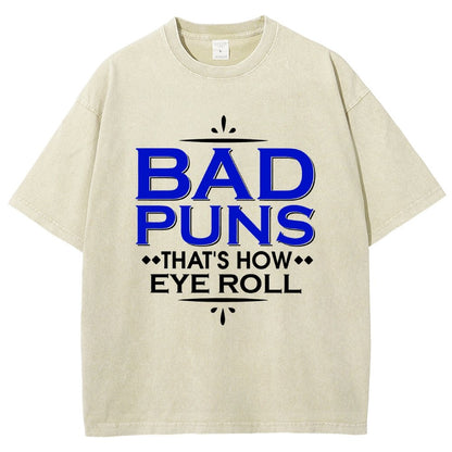 Punny Bad Puns  That's How Eye Roll Funny Pun Vintage Distressed T-shirt
