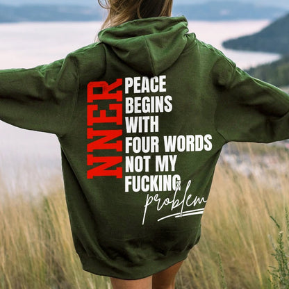Inner Peace Begins With Four Words Funny quote Sassy Printed Back Cotton Hoodie