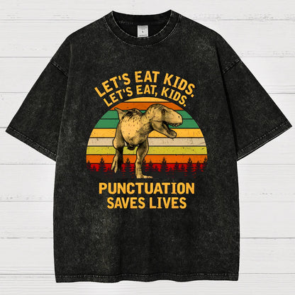 Let's Eat Kids! Punctuation Saves Lives. Funny Vintage Distressed T-shirt