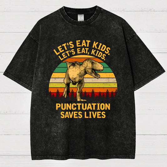 Let's Eat Kids! Punctuation Saves Lives. Funny Vintage Distressed T-shirt