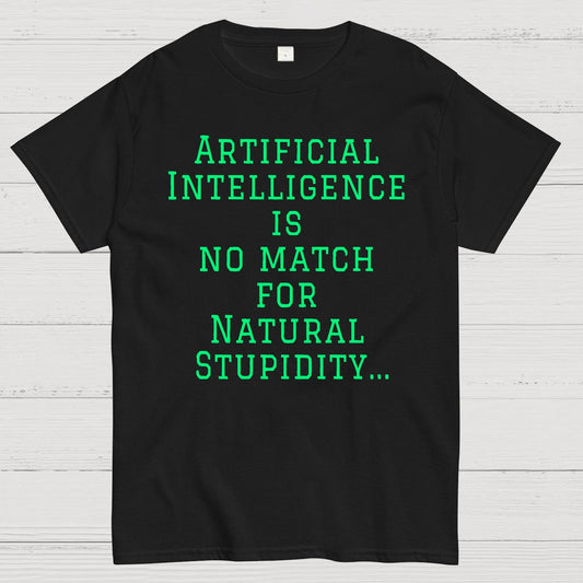 Ai Is No Match For Stupidity Funny Quote Geek T-Shirt