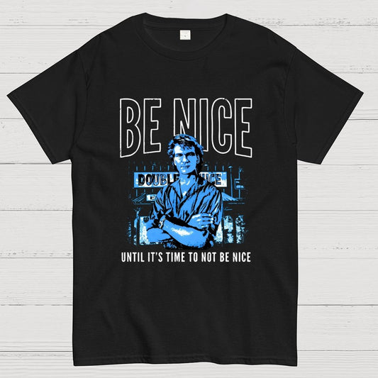 Be Nice Until It's Time to Not Be Nice Geek T-Shirt