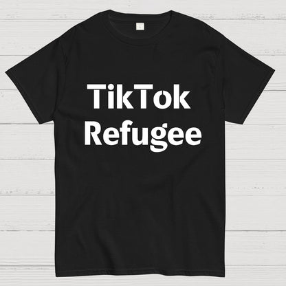 Tiktokrefugee Geek T-Shirt