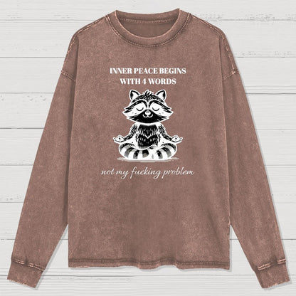 Inner Peace Begins With Four Words , Funny Nerdy Washed Long Sleeve Tee