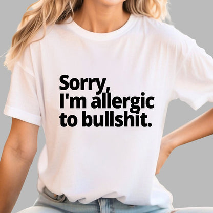 I'm Sorry I'm Allergic To Bullshit Geek T-Shirt