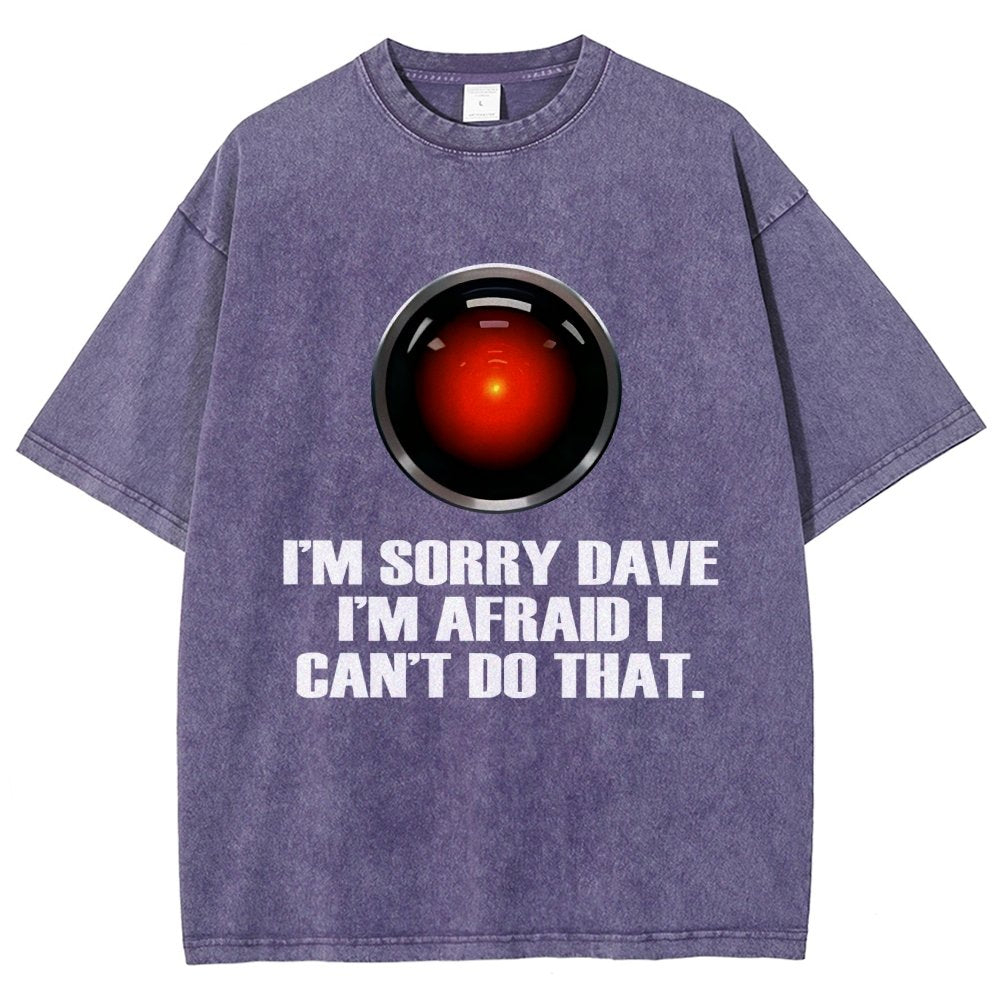 Hal Sorry Dave Quote Vintage Distressed T-shirt