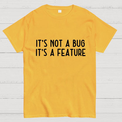 It’S Not A Bug, It’S A Feature Geek T-Shirt